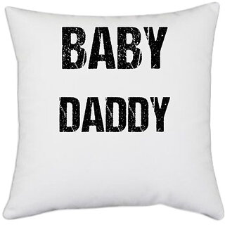                       UDNAG White Polyester 'Daddy | Baby Daddy' Pillow Cover [16 Inch X 16 Inch]                                              