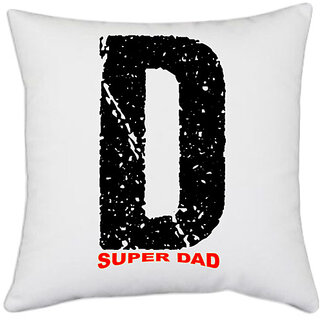                       UDNAG White Polyester 'Super Dad | The Super Dad' Pillow Cover [16 Inch X 16 Inch]                                              