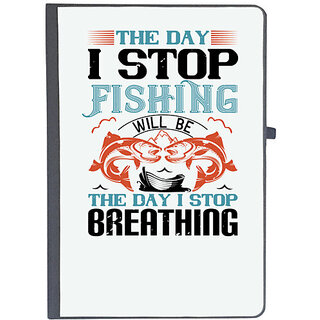                       UDNAG Ruled Notebook Diary 'Fishing | the day i stop fishing will be', [A5 80Pages 80GSM]                                              