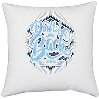                       UDNAG White Polyester 'Future | Dont look back, Take a look at the future' Pillow Cover [16 Inch X 16 Inch]                                              