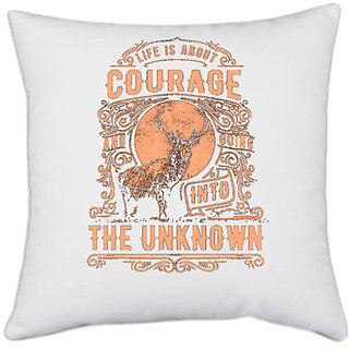                       UDNAG White Polyester 'Courage | Life Is About Courage And Going Into The Unknown' Pillow Cover [16 Inch X 16 Inch]                                              