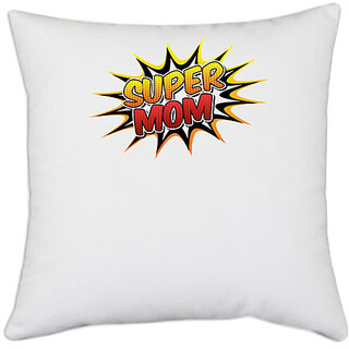                       UDNAG White Polyester 'Mummy | Super Mom' Pillow Cover [16 Inch X 16 Inch]                                              