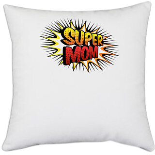                       UDNAG White Polyester 'Mom | Super Mother' Pillow Cover [16 Inch X 16 Inch]                                              