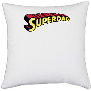                       UDNAG White Polyester 'Father | Super Dad' Pillow Cover [16 Inch X 16 Inch]                                              