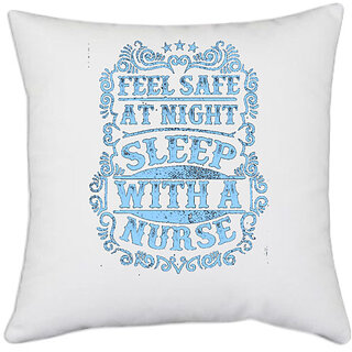                       UDNAG White Polyester 'Nurse | Feel safe at night sleep with' Pillow Cover [16 Inch X 16 Inch]                                              