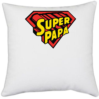                       UDNAG White Polyester 'Papa | Super Papa' Pillow Cover [16 Inch X 16 Inch]                                              