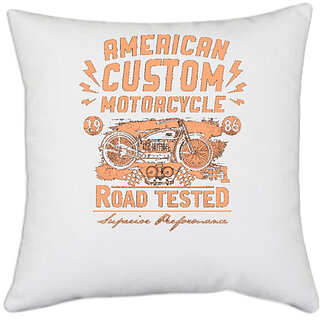                       UDNAG White Polyester 'American Custom Motoracycle | Road Tested' Pillow Cover [16 Inch X 16 Inch]                                              