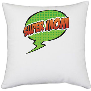                       UDNAG White Polyester 'Mom | Super Mom' Pillow Cover [16 Inch X 16 Inch]                                              