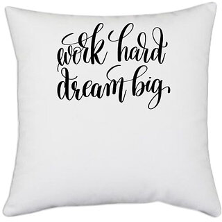                      UDNAG White Polyester 'Work hard dream big' Pillow Cover [16 Inch X 16 Inch]                                              