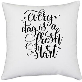                       UDNAG White Polyester 'Every Day is fresh start' Pillow Cover [16 Inch X 16 Inch]                                              