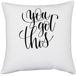                       UDNAG White Polyester 'You got this' Pillow Cover [16 Inch X 16 Inch]                                              