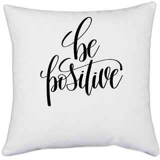                       UDNAG White Polyester 'Be positive' Pillow Cover [16 Inch X 16 Inch]                                              