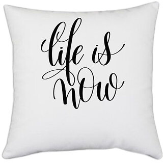                       UDNAG White Polyester 'Life is now' Pillow Cover [16 Inch X 16 Inch]                                              