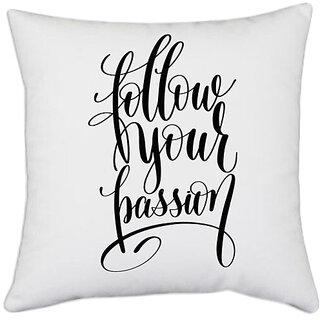                       UDNAG White Polyester 'Follow your passion' Pillow Cover [16 Inch X 16 Inch]                                              