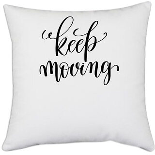                       UDNAG White Polyester 'Phrases | Keep moving' Pillow Cover [16 Inch X 16 Inch]                                              