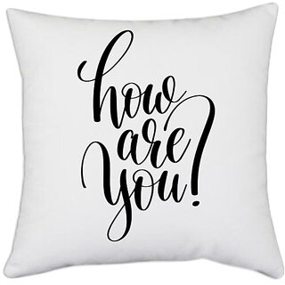                       UDNAG White Polyester 'How are you ?' Pillow Cover [16 Inch X 16 Inch]                                              