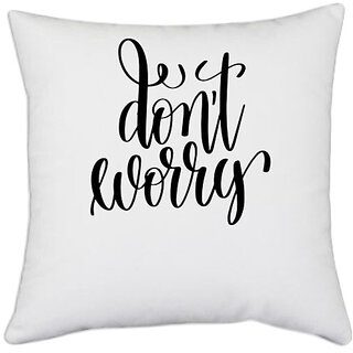                       UDNAG White Polyester 'Dont worry' Pillow Cover [16 Inch X 16 Inch]                                              