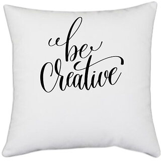                       UDNAG White Polyester 'Creative | Be Creative' Pillow Cover [16 Inch X 16 Inch]                                              