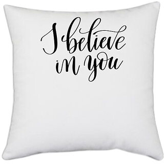                       UDNAG White Polyester 'I believe in you' Pillow Cover [16 Inch X 16 Inch]                                              