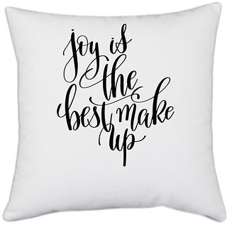                       UDNAG White Polyester 'Joy is the best makeup' Pillow Cover [16 Inch X 16 Inch]                                              