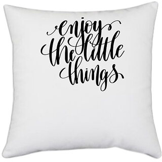                       UDNAG White Polyester 'Enjoy the little things' Pillow Cover [16 Inch X 16 Inch]                                              
