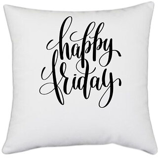                       UDNAG White Polyester 'Happy Friday' Pillow Cover [16 Inch X 16 Inch]                                              