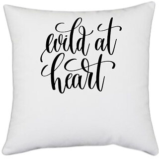                       UDNAG White Polyester 'Calligraphy | Wild at Heart' Pillow Cover [16 Inch X 16 Inch]                                              
