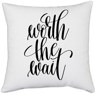                       UDNAG White Polyester 'Worth the Wait' Pillow Cover [16 Inch X 16 Inch]                                              