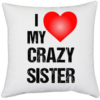                       UDNAG White Polyester 'Rakshabandhan | I Love My Crazy Sister' Pillow Cover [16 Inch X 16 Inch]                                              