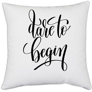                       UDNAG White Polyester 'Dare to begin' Pillow Cover [16 Inch X 16 Inch]                                              