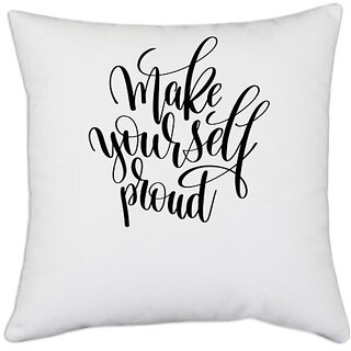                       UDNAG White Polyester 'Make Yourself Proud' Pillow Cover [16 Inch X 16 Inch]                                              