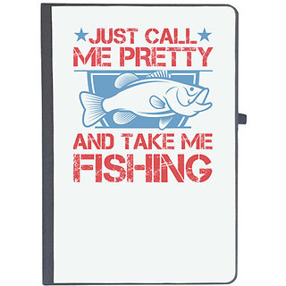                       UDNAG Ruled Notebook Diary 'Fishing | Just Call Me Pretty and Take Me Fishing', [A5 80Pages 80GSM]                                              
