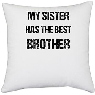                       UDNAG White Polyester 'Rakshabandhan | My Sister Has The Best Brother' Pillow Cover [16 Inch X 16 Inch]                                              
