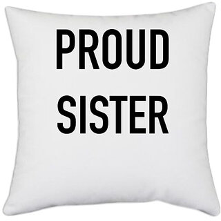                       UDNAG White Polyester 'Rakshabandhan | Proud Sister' Pillow Cover [16 Inch X 16 Inch]                                              