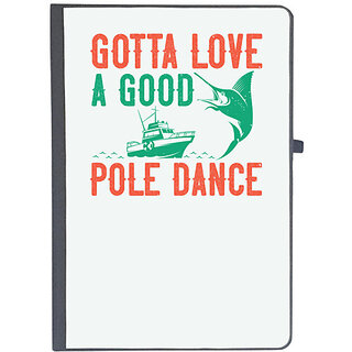                       UDNAG Ruled Notebook Diary 'Fishing | Gotta love a good pole dance copy', [A5 80Pages 80GSM]                                              