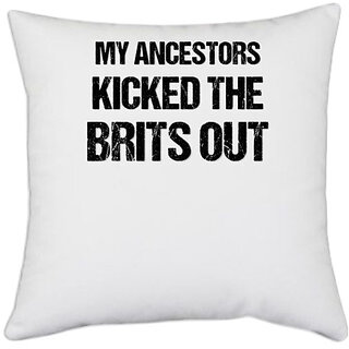                       UDNAG White Polyester 'Independence Day | My Ancestors Kicked the Brits out' Pillow Cover [16 Inch X 16 Inch]                                              