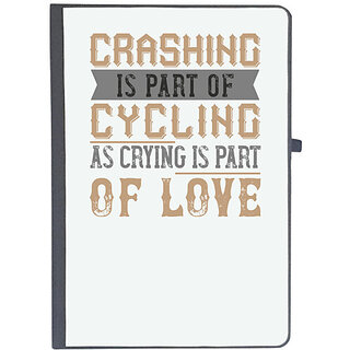                       UDNAG Ruled Notebook Diary 'Cycling | Crashing is part of cycling as crying is part of love', [A5 80Pages 80GSM]                                              