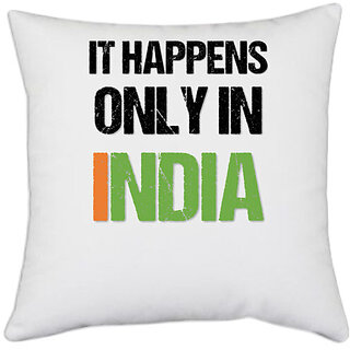                      UDNAG White Polyester 'Independence Day | It happens only in INDIA' Pillow Cover [16 Inch X 16 Inch]                                              