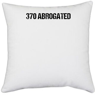                       UDNAG White Polyester 'Jammu & Kashmir | 370 Abrogated' Pillow Cover [16 Inch X 16 Inch]                                              