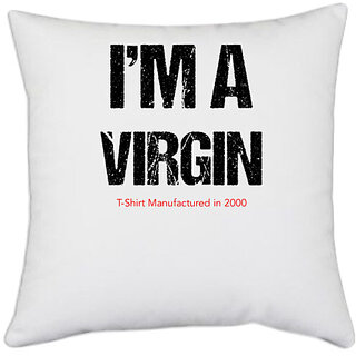                       UDNAG White Polyester 'Virgin | I am a Virgin' Pillow Cover [16 Inch X 16 Inch]                                              