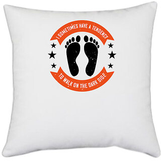                       UDNAG White Polyester 'Walking | I sometimes have a tendency to walk on the dark side' Pillow Cover [16 Inch X 16 Inch]                                              