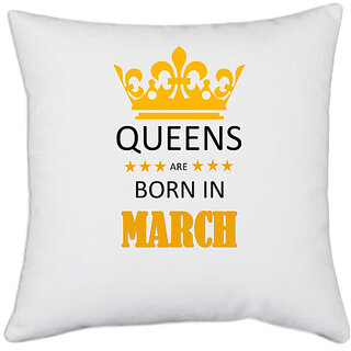                       UDNAG White Polyester 'Birthday | Queens are born in March' Pillow Cover [16 Inch X 16 Inch]                                              