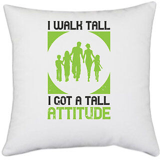                       UDNAG White Polyester 'Walking | I walk tall i got a tall attitude' Pillow Cover [16 Inch X 16 Inch]                                              