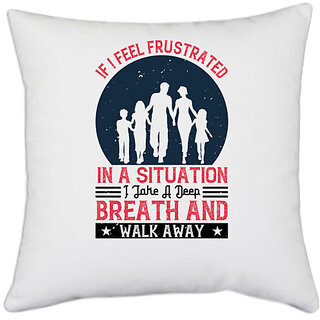                       UDNAG White Polyester 'Walking | I feel frustrated in a situation' Pillow Cover [16 Inch X 16 Inch]                                              