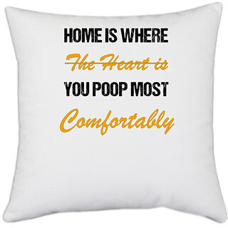                       UDNAG White Polyester 'Sweet Home | The Home is where you poop most comfortably' Pillow Cover [16 Inch X 16 Inch]                                              