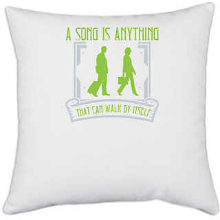                       UDNAG White Polyester 'Walking | A song is anything that can walk by itself' Pillow Cover [16 Inch X 16 Inch]                                              