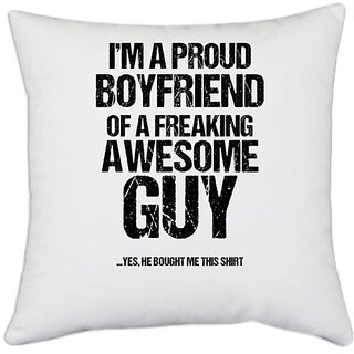                       UDNAG White Polyester 'Boyfriend | I am a proud boyfriend of afreaking awesome guy' Pillow Cover [16 Inch X 16 Inch]                                              