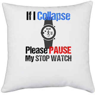                       UDNAG White Polyester 'If i collapse please pause my stopwatch' Pillow Cover [16 Inch X 16 Inch]                                              