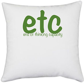                       UDNAG White Polyester 'Etc end of thinking capacity' Pillow Cover [16 Inch X 16 Inch]                                              