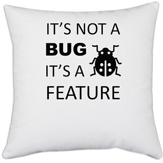                       UDNAG White Polyester 'Coder | Its not a bug its a feature' Pillow Cover [16 Inch X 16 Inch]                                              
